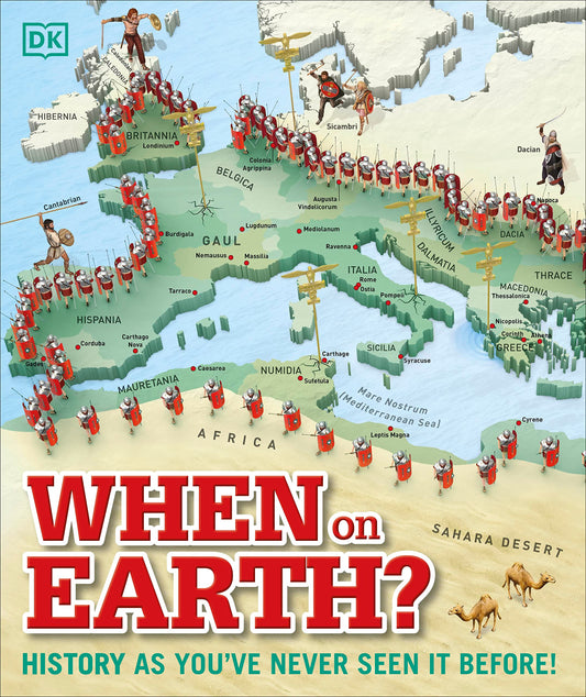 When on Earth?: History as You've Never Seen It Before! (DK Where on Earth? Atlases) - 713