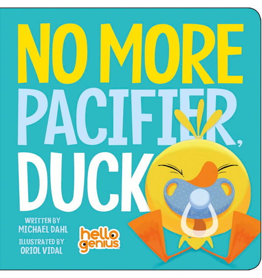 No More Pacifier, Duck (Hello Genius)