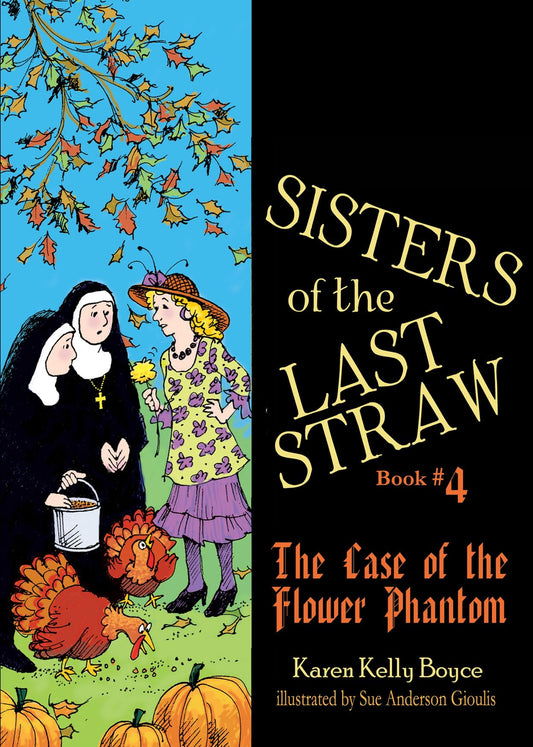 Sisters of the Last Straw Vol 4: The Case of the Flower Phantom (Volume 4) - 3331