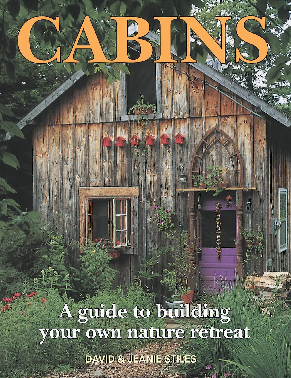 Cabins: A Guide to Building Your Own Nature Retreat - 5199