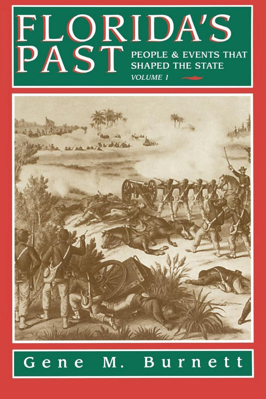 Florida's Past: People and Events That Shaped the State, Vol. 1