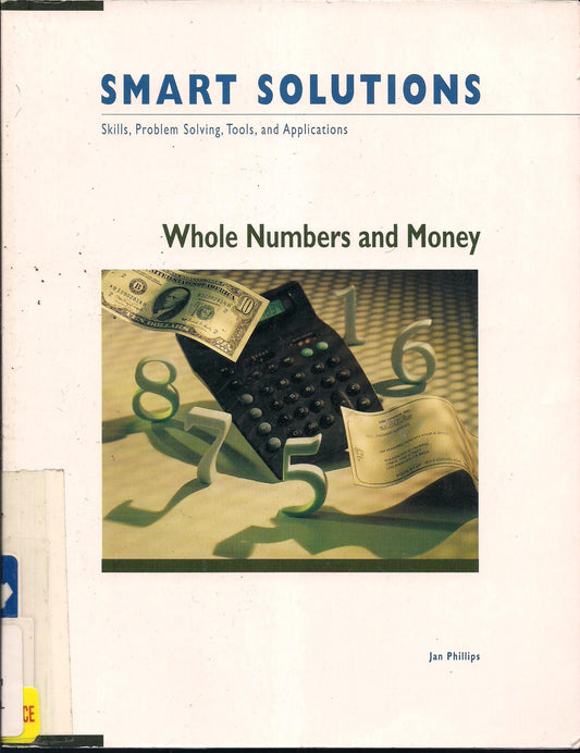 Smart Solutions: Whole Numbers and Money : Skills, Problem Solving, Tools, and Applications (Math Solutions)