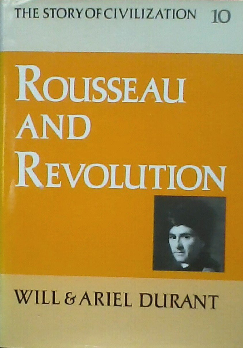 Rousseau and Revolution: A History of Civilization in France, England, and Germany from 1756, and in the Remainder of Europe from 1715, to 1789 (Story of Civilization, 10) - 473