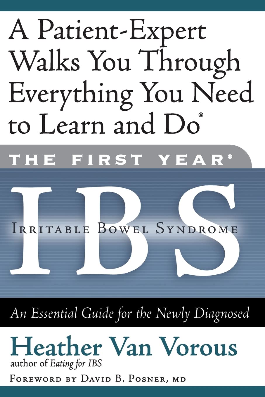 The First Year: IBS (Irritable Bowel Syndrome)--An Essential Guide for the Newly Diagnosed - 5771