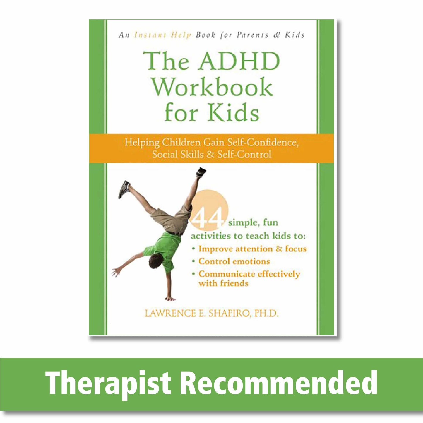 The ADHD Workbook for Kids: Helping Children Gain Self-Confidence, Social Skills, and Self-Control (Instant Help)