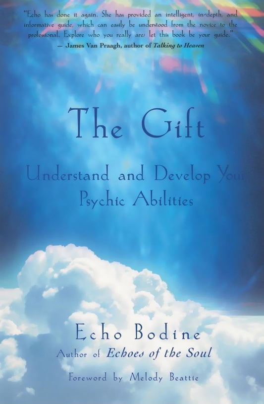 The Gift: Understand and Develop Your Psychic Abilities