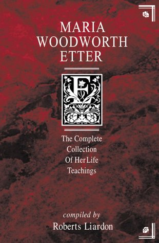 Maria Woodworth-Etter: The Complete Collection of Her Life Teachings - 6604