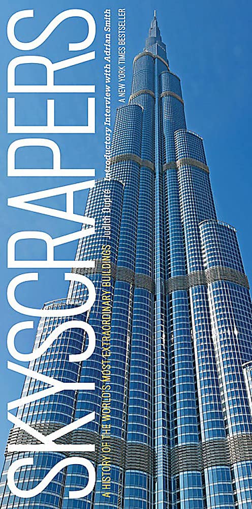 Skyscrapers: A History of the World's Most Extraordinary Buildings -- Revised and Updated