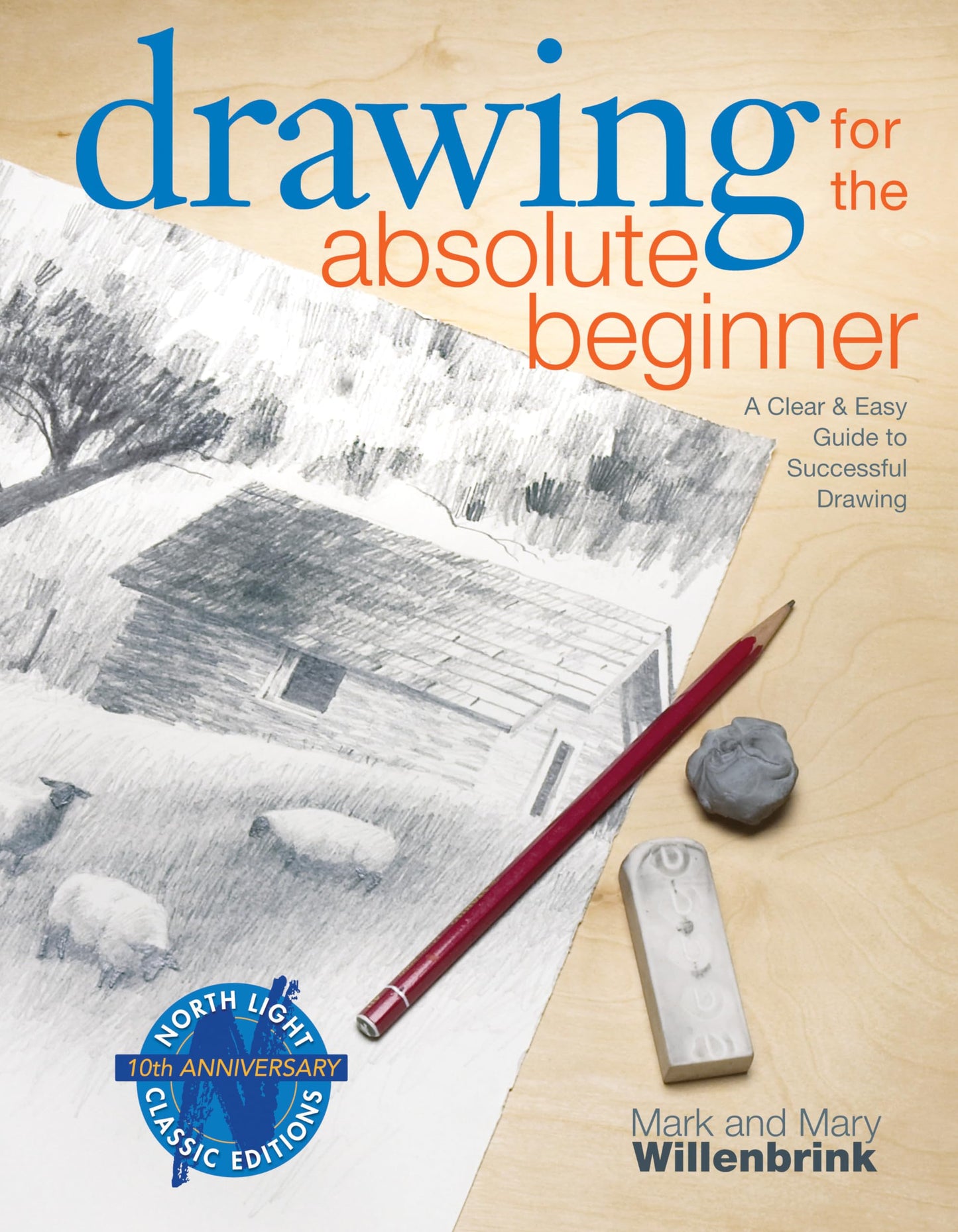 Drawing for the Absolute Beginner: A Clear & Easy Guide to Successful Drawing (Art for the Absolute Beginner) - 4293