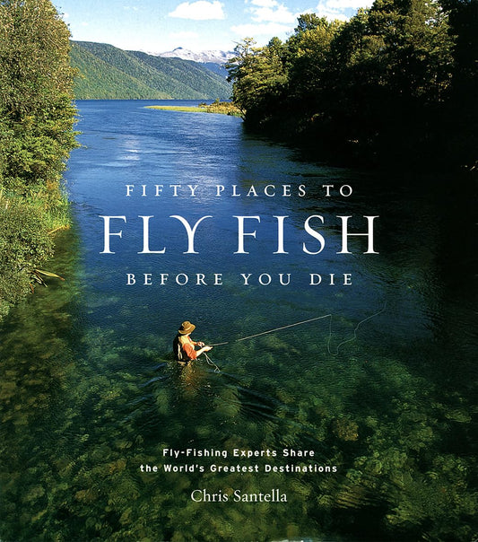 Fifty Places to Fly Fish Before You Die - 2566