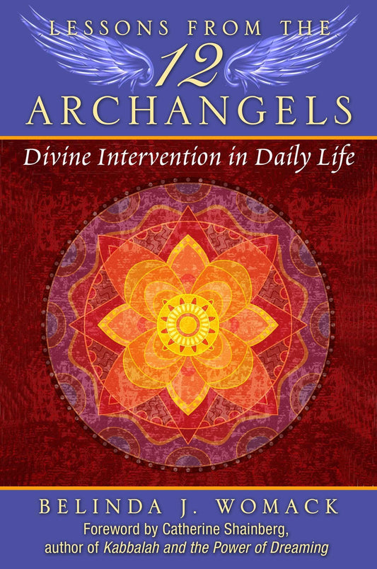 Lessons from the Twelve Archangels: Divine Intervention in Daily Life