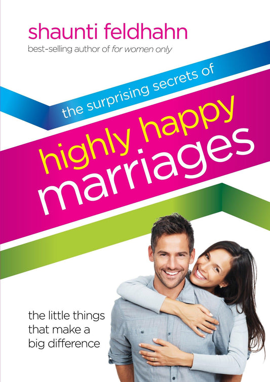 The Surprising Secrets of Highly Happy Marriages: The Little Things That Make a Big Difference - 9528