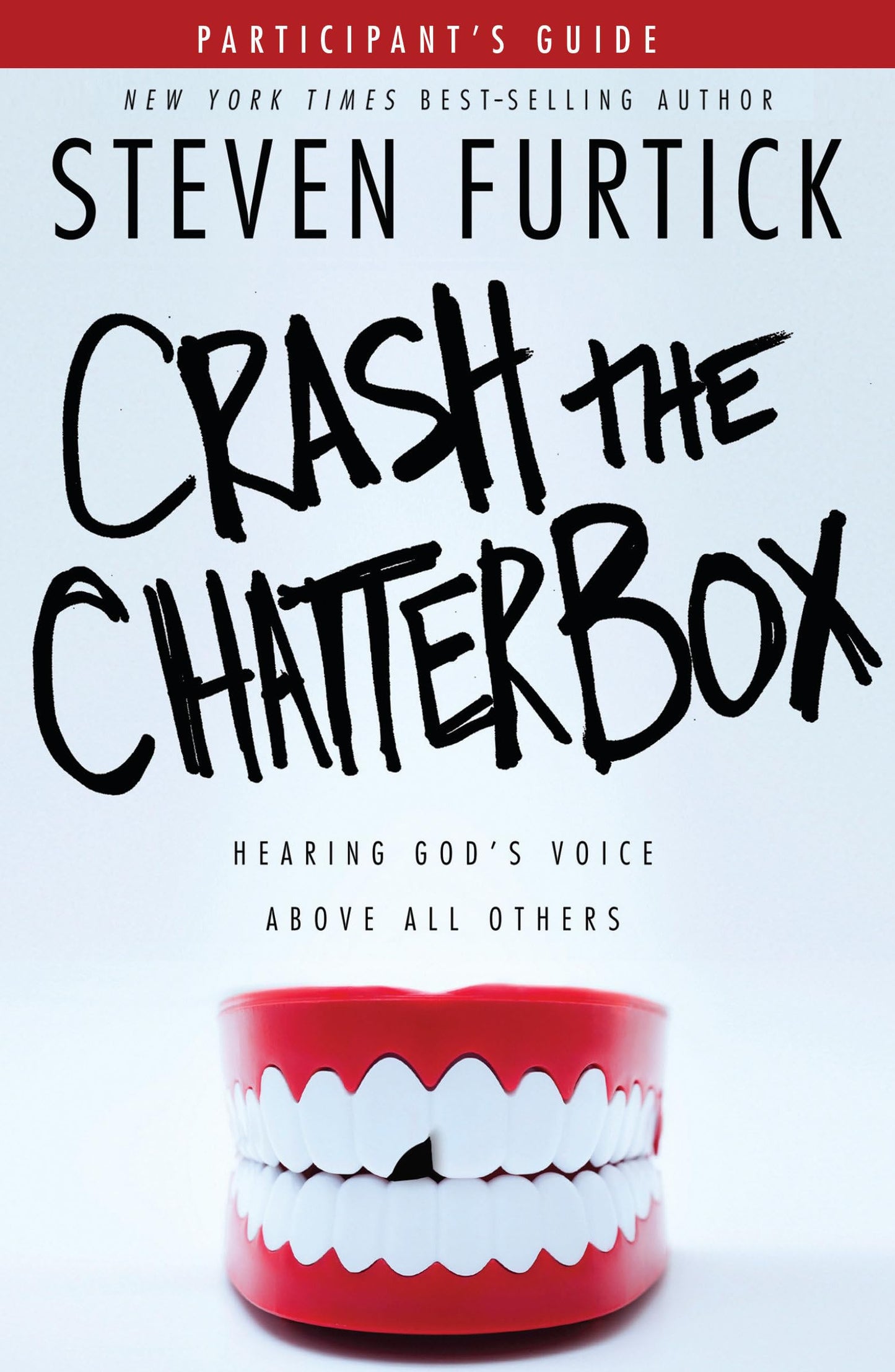 Crash the Chatterbox: Hearing God's Voice Above All Others. (Participants' guide)