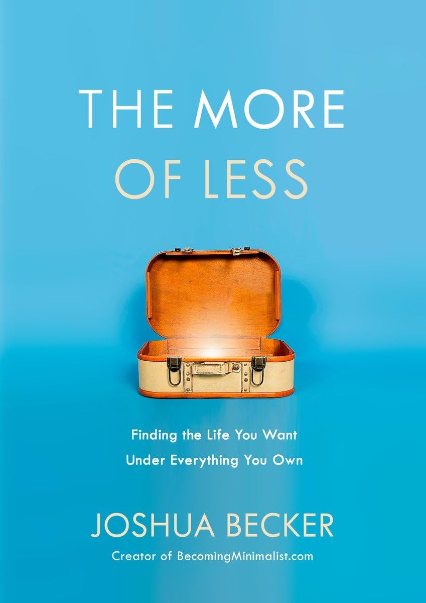 The More of Less: Finding the Life You Want Under Everything You Own - 3880