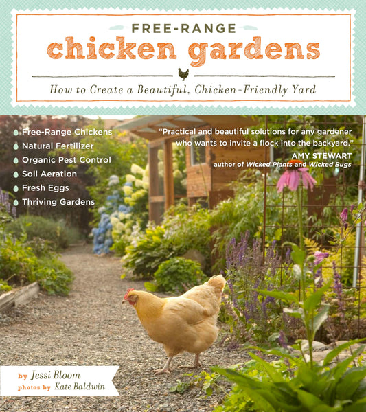 Free-Range Chicken Gardens: How to Create a Beautiful, Chicken-Friendly Yard - 492