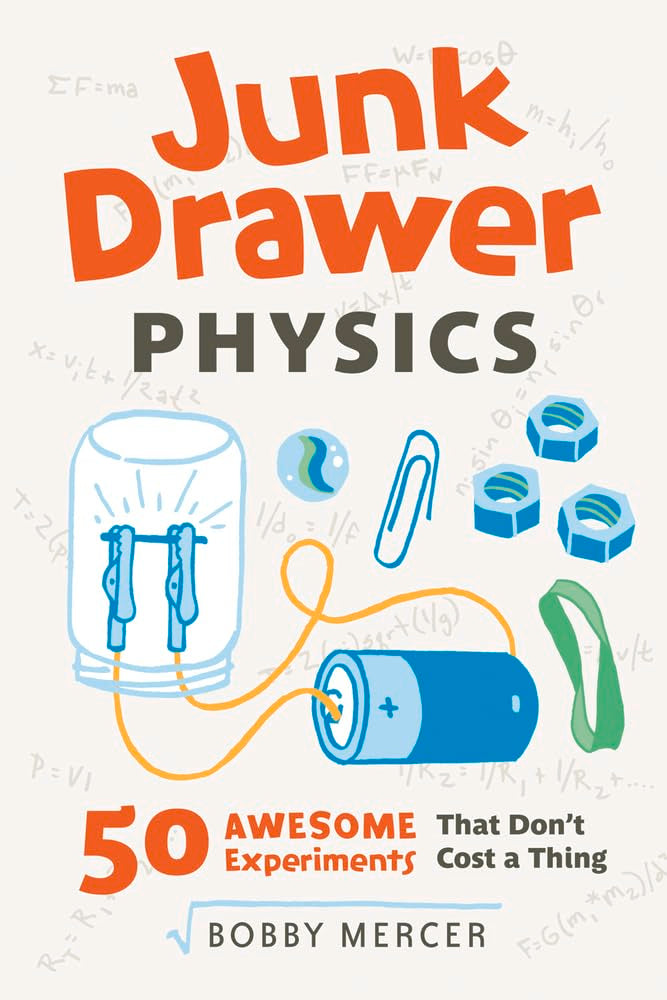 Junk Drawer Physics: 50 Awesome Experiments That Don't Cost a Thing (Junk Drawer Science) - 3312