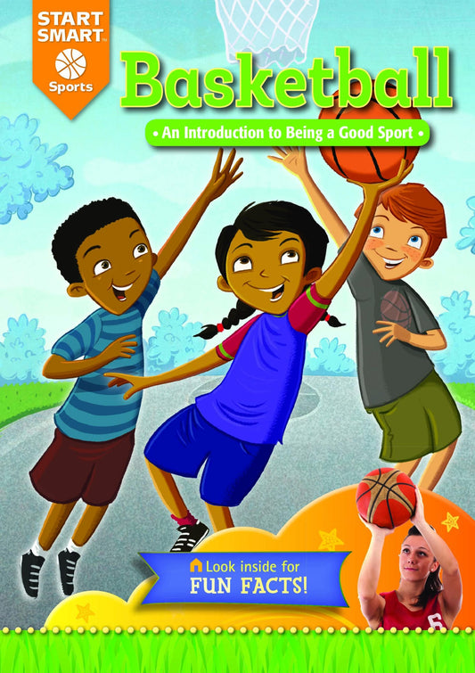 Basketball: An Introduction to Being a Good Sport (Start Smart ™ ― Sports) - 5836