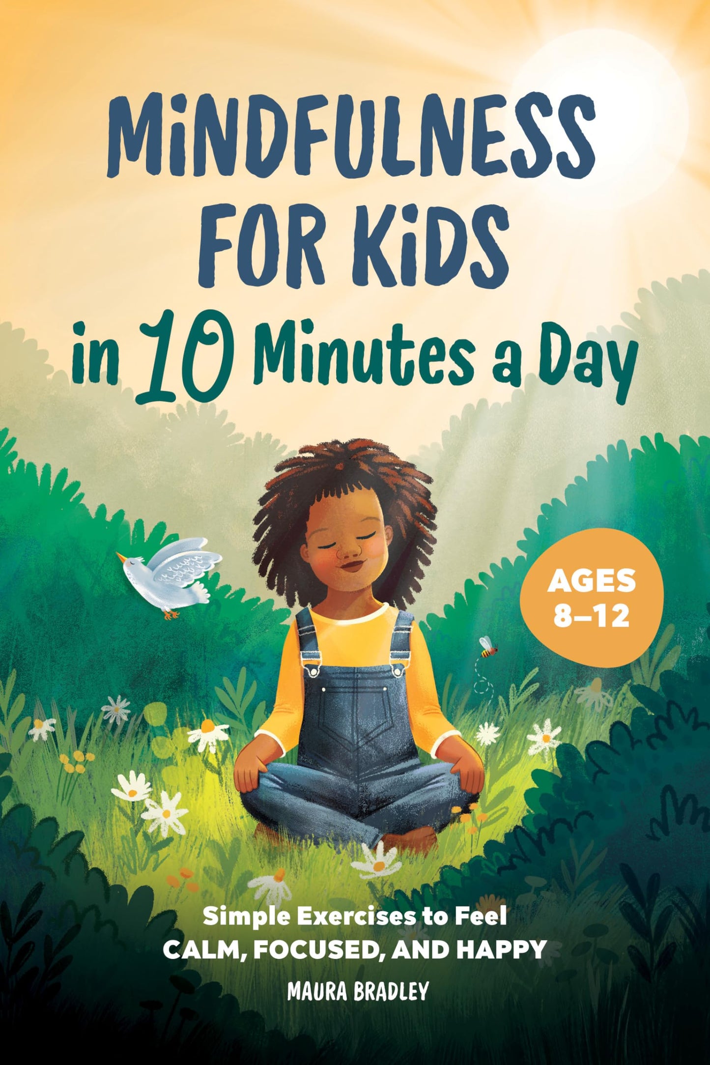 Mindfulness for Kids in 10 Minutes a Day: Simple Exercises to Feel Calm, Focused, and Happy - 5186