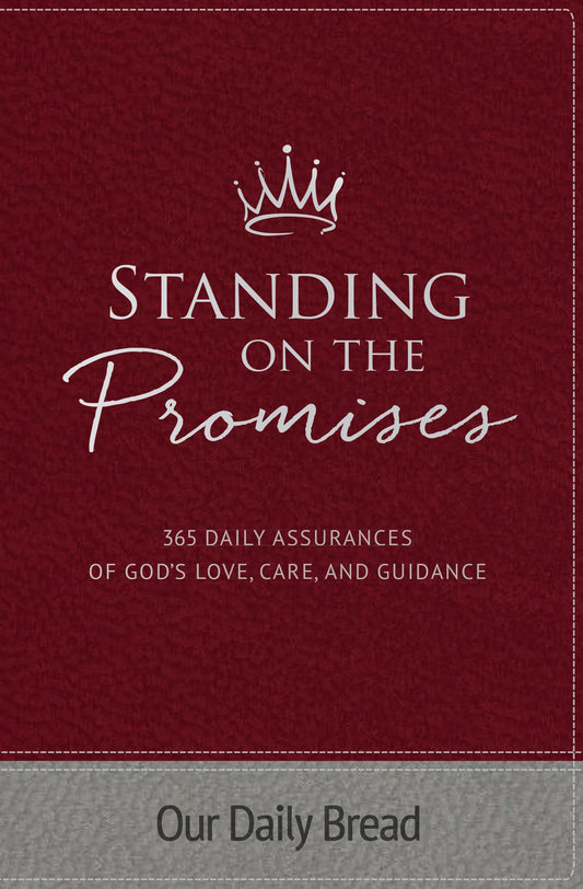 Standing on the Promises: 365 Daily Assurances of God’s Love, Care, and Guidance - 1493