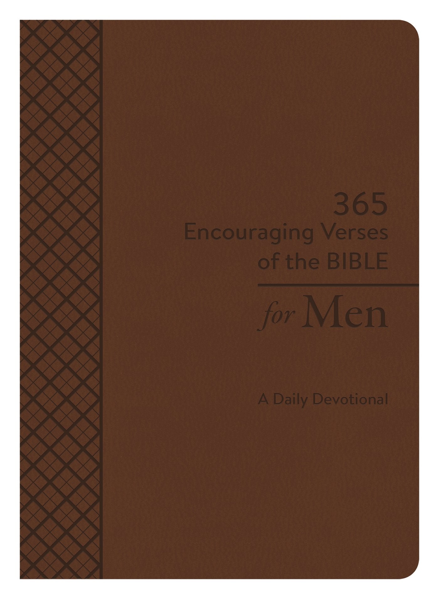 365 Encouraging Verses of the Bible for Men: A Daily Devotional - 711