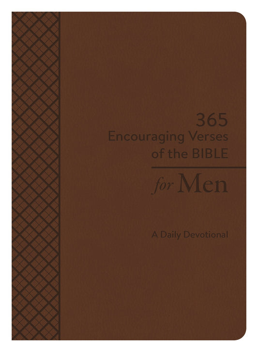 365 Encouraging Verses of the Bible for Men: A Daily Devotional - 711