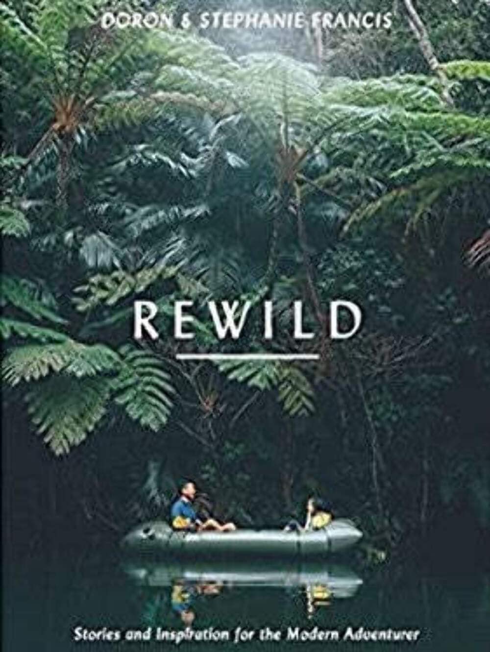 Rewild: Stories and Inspiration for the Modern Adventurer