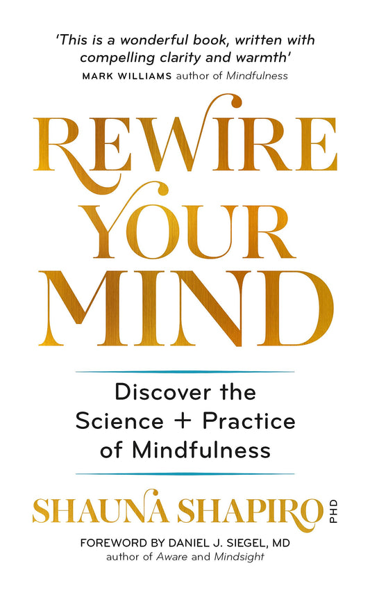 Rewire Your Mind: Discover the science and practice of mindfulness - 9933