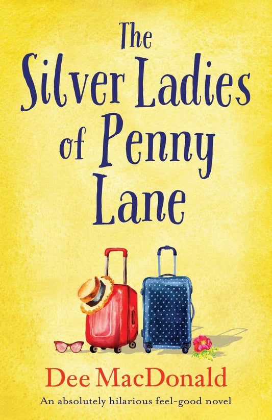 The Silver Ladies of Penny Lane: An absolutely hilarious feel good novel