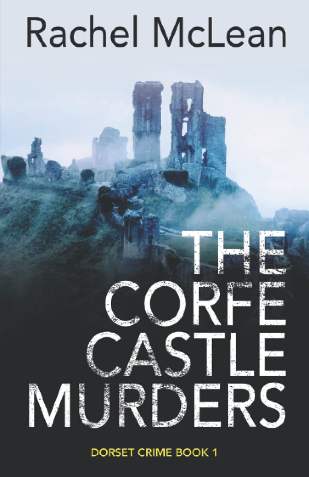 The Corfe Castle Murders (Dorset Crime)