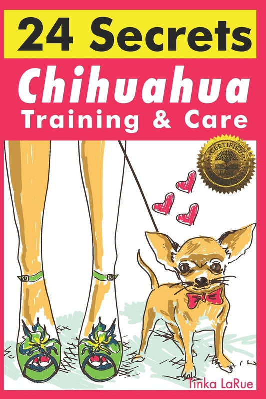 Chihuahua Training & Care: 24 Secrets - 8191