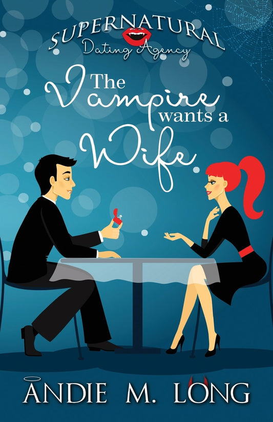 The Vampire wants a Wife (Supernatural Dating Agency) - 1217