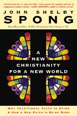 A New Christianity for a New World: Why Traditional Faith is Dying & How a New Faith is Being Born