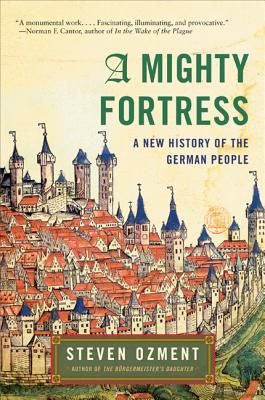 A Mighty Fortress: A New History of the German People