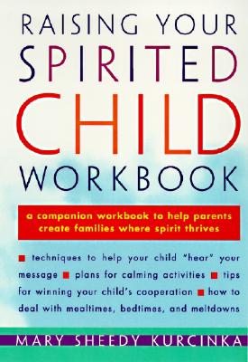 Raising Your Spirited Child Workbook (Spirited Series)