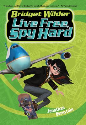 Bridget Wilder #3: Live Free, Spy Hard (Bridget Wilder Series, 3)