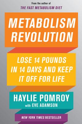 Metabolism Revolution: Lose 14 Pounds in 14 Days and Keep It Off for Life