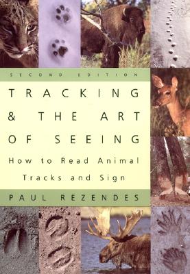 Tracking and the Art of Seeing: How to Read Animal Tracks and Sign