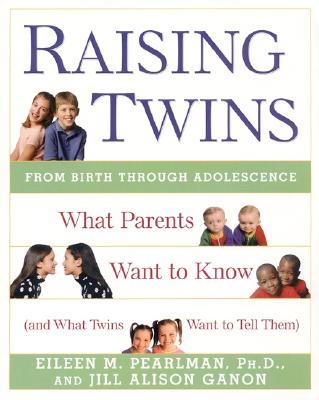 Raising Twins: What Parents Want to Know (and What Twins Want to Tell Them)