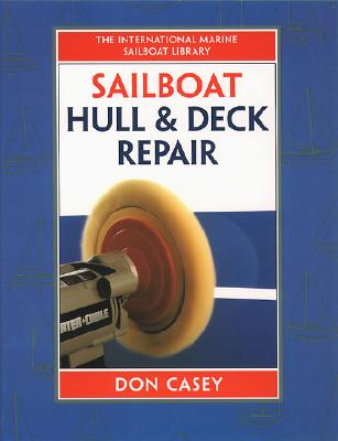 Sailboat Hull and Deck Repair (IM Sailboat Library)