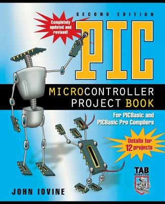 PIC Microcontroller Project Book : For PIC Basic and PIC Basic Pro Compliers