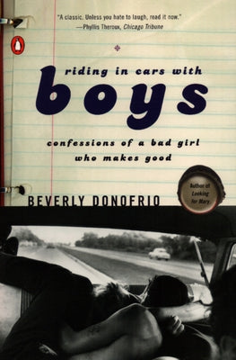 Riding in Cars with Boys: Confessions of a Bad Girl Who Makes Good