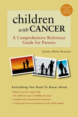 Children With Cancer: A Comprehensive Reference Guide for Parents