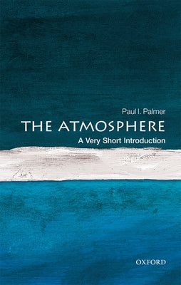 The Atmosphere: A Very Short Introduction (Very Short Introductions)