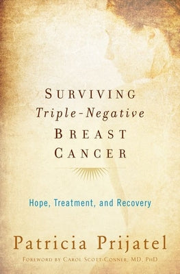 Surviving Triple-Negative Breast Cancer: Hope, Treatment, and Recovery