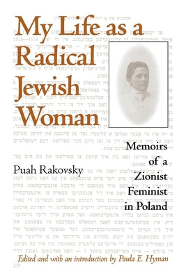 My Life as a Radical Jewish Woman: Memoirs of a Zionist Feminist in Poland (The Modern Jewish Experience)