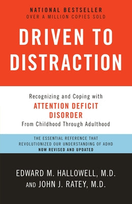 Driven to Distraction (Revised): Recognizing and Coping with Attention Deficit Disorder