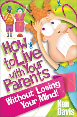 How to Live with Your Parents Without Losing Your Mind!