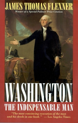 Washington: The Indispensable Man