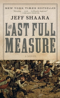 The Last Full Measure: A Novel of the Civil War (Civil War Trilogy)