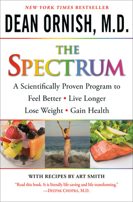 The Spectrum: A Scientifically Proven Program to Feel Better, Live Longer, Lose Weight, and Gain Health